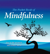 The Pocket Book of Mindfulness