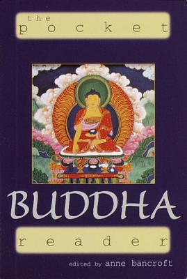 The Pocket Buddha Reader - Bancroft, Anne (Selected by)