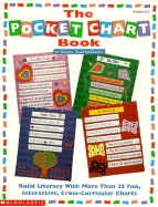 The Pocket Chart Book: Build Literacy with More Than 35 Fun, Interactive, Cross-Curricular Charts - Schiffer-Danoff, Valier, and SchifferDanoff, Valerie