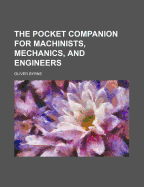 The Pocket Companion for Machinists, Mechanics, and Engineers