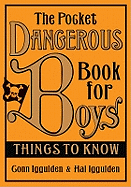 The Pocket Dangerous Book for Boys: Things to Know