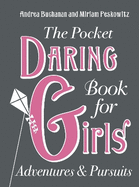 The Pocket Daring Book for Girls: Adventures and Pursuits