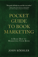 The Pocket Guide to Book Marketing: A Road Map to Marketing Your Book