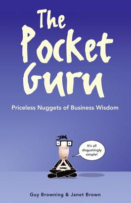 The Pocket Guru: Priceless nuggets of business wisdom - Browning, Guy