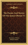 The Poems and Stories of Fitz-James Obrien V1