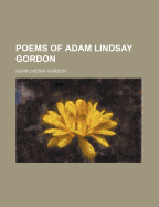 The Poems of Adam Lindsay Gordon
