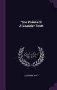 The Poems of Alexander Scott