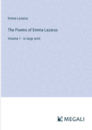 The Poems of Emma Lazarus: Volume 1 - in large print