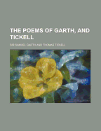 The Poems of Garth, and Tickell