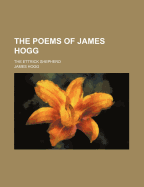 The Poems of James Hogg; The Ettrick Shepherd