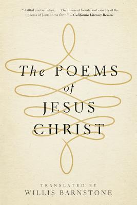 The Poems of Jesus Christ - Barnstone, Willis (Translated by)
