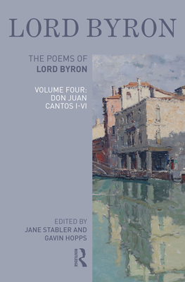 The Poems of Lord Byron: Volume Four - Stabler, Jane Hopps Gavin