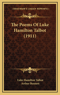 The Poems of Luke Hamilton Talbot (1911)