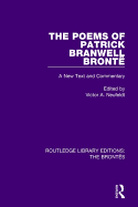 The Poems of Patrick Branwell Bront: A New Text and Commentary