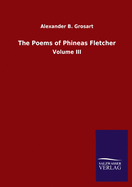 The Poems of Phineas Fletcher: Volume III