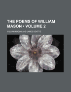 The Poems of William Mason (Volume 2)