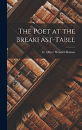 The Poet at the Breakfast-Table