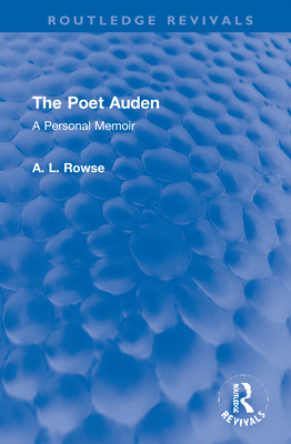 The Poet Auden: A Personal Memoir - Rowse, A L