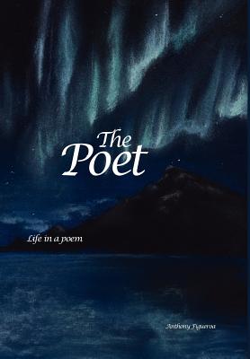 The Poet: Life in a Poem - Figueroa, Anthony