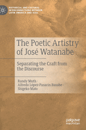 The Poetic Artistry of Jos Watanabe: Separating the Craft from the Discourse