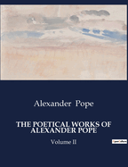 The Poetical Works of Alexander Pope; Volume II