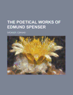 The Poetical Works of Edmund Spenser Volume 5