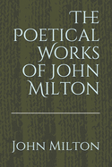 The Poetical Works of John Milton