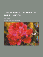 The Poetical Works of Miss Landon: Complete