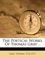 The Poetical Works of Thomas Gray ..