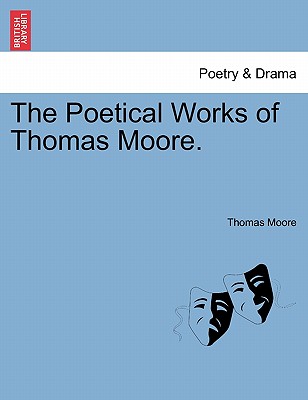 The Poetical Works of Thomas Moore. - Moore, Thomas