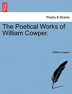 The Poetical Works of William Cowper.