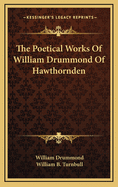 The Poetical Works Of William Drummond Of Hawthornden