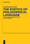 The Poetics of Philosophical Language: Plato, Poets and Presocratics in the Republic