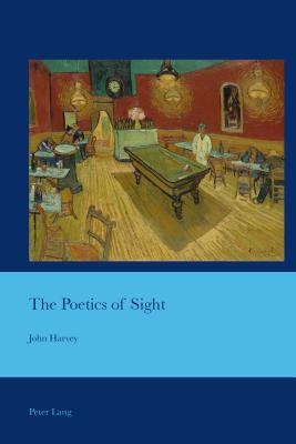 The Poetics of Sight - Bullen, J Barrie, and Harvey, John