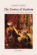 The Poetics of Slavdom: The Mythopoeic Foundations of Yugoslavia - Volume I