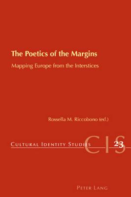 The Poetics of the Margins: Mapping Europe from the Interstices - Riccobono, Rossella (Editor)