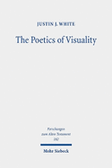 The Poetics of Visuality: Ekphrasis, Material Agency, and the Visual Imagination in Biblical Antiquity