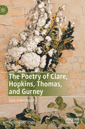 The Poetry of Clare, Hopkins, Thomas, and Gurney: Lyric Individualism