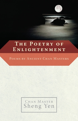 The Poetry of Enlightenment - Sheng Yen, Master