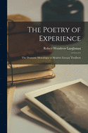 The Poetry of Experience: The Dramatic Monologue in Modern Literary Tradition