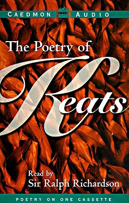 The Poetry of Keats - Keats, John, and Richardson, Sir Ralph (Read by)