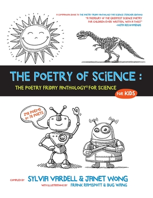 The Poetry of Science: The Poetry Friday Anthology for Science for Kids - Wong, Janet, and Vardell, Sylvia