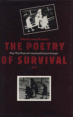 The Poetry of Survival: Post-war Poets of Central and Eastern Europe - Weissbort, Daniel (Editor), and Brecht, Bertolt, and Holan, Vladimir