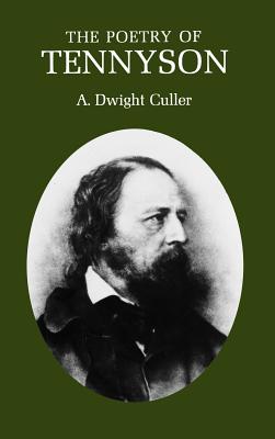 The Poetry of Tennyson - Culler, A Dwight