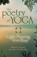 The Poetry of Yoga: Light Pouring from Pens