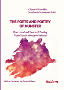 The Poets and Poetry of Munster: One Hundred Years of Poetry from South Western Ireland