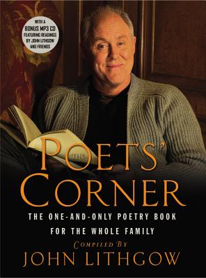 The Poets' Corner: The One-And-Only Poetry Book for the Whole Family - Lithgow, John, Mr.