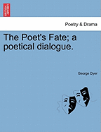 The Poet's Fate: A Poetical Dialogue