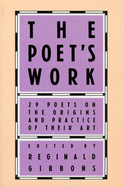 The Poet's Work: 29 Poets on the Origins and Practice of Their Art