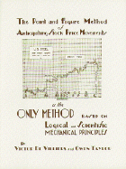 The Point and Figure Method of Anticipating Stock Price Movements: Complete Theory and Practice - De Villiers, Victor, and Taylor, Owen